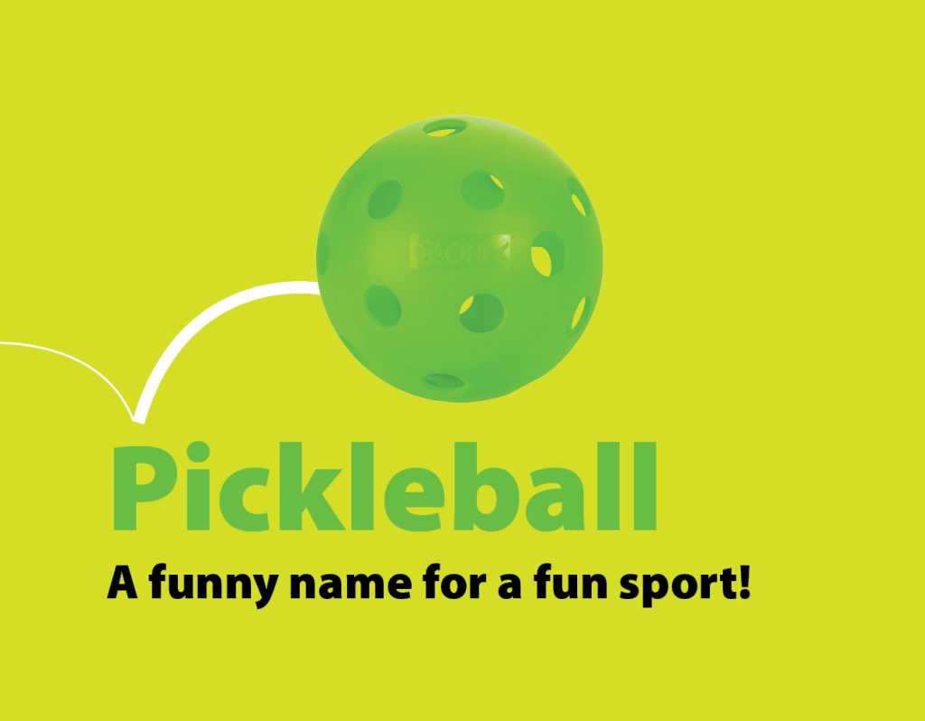 A green perforated pickleball bounces against a bright lime background. Below the ball, text reads: Pickleball - A funny name for a fun sport!.