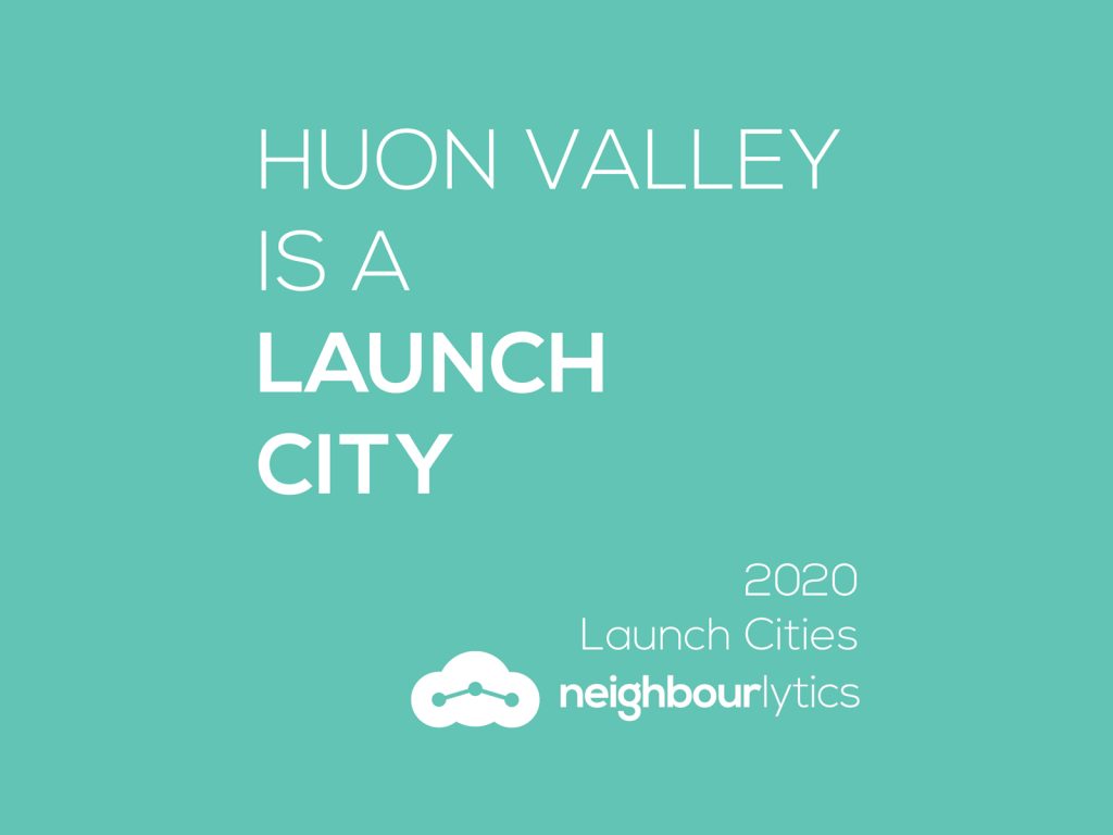 The image has a teal background with white text that reads Huon Valley is a Launch City. Below, it says 2020 Launch Cities and includes the logo of Neighbourlytics, which consists of a cloud icon.