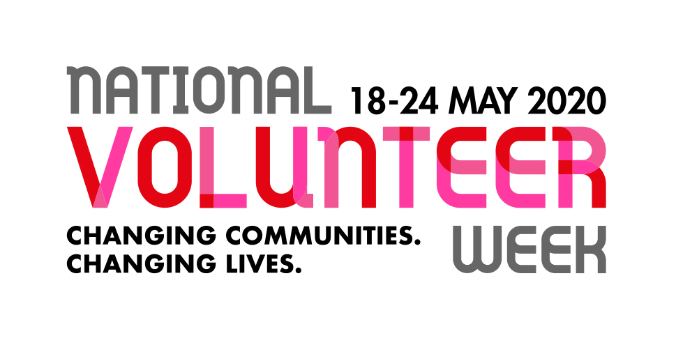 Text graphic for National Volunteer Week, dated 18-24 May 2020, with the phrase Changing Communities. Changing Lives. written below in bold letters.