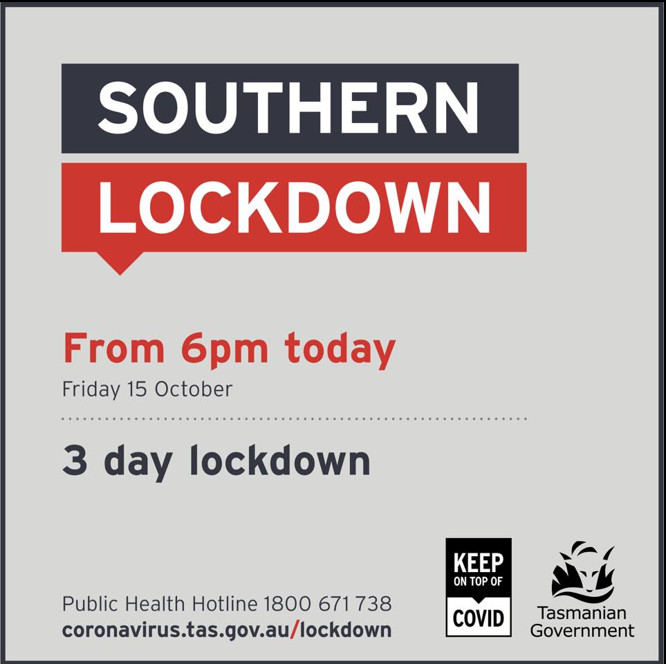 Informational graphic about a Southern lockdown starting from 6pm today, Friday 15 October, lasting 3 days. Includes contact details for the Public Health Hotline and websites. Features Tasmanian Government logo and Keep on top of COVID badge.