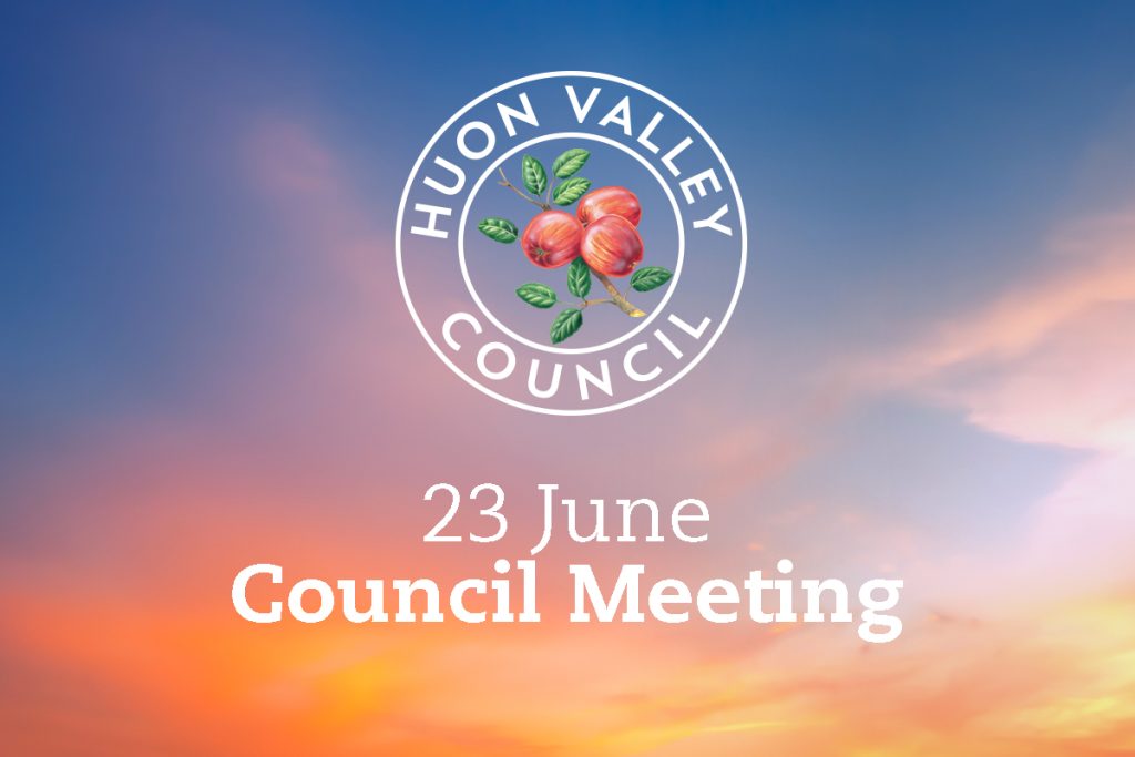 Huon Valley Council logo with two apples and green leaves, against a colorful sunset sky. Text reads: 23 June Council Meeting.