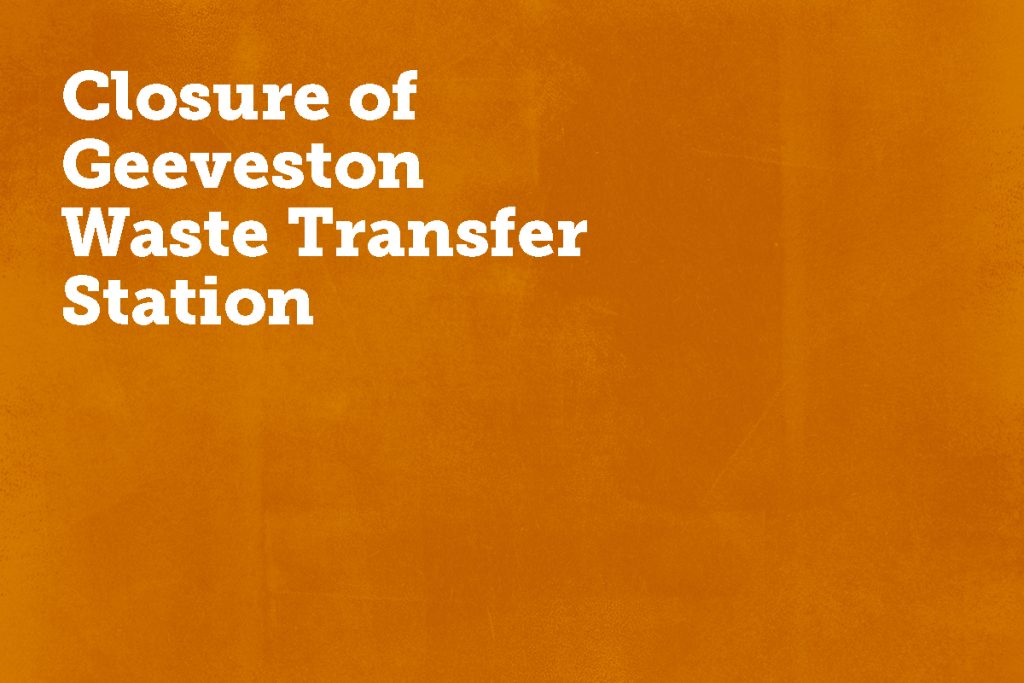 Text on a textured orange background reads: Closure of Geeveston Waste Transfer Station.