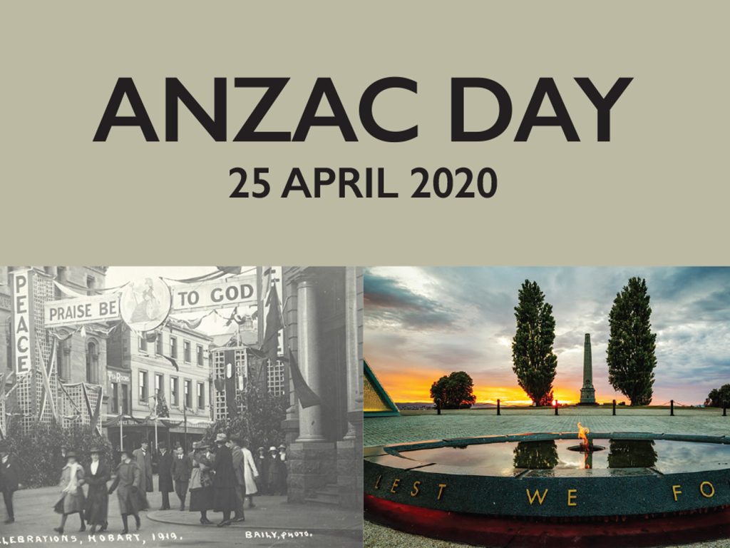 Composite image with text ANZAC DAY 25 April 2020 on top. Below, an old black-and-white photo of a 1919 Hobart parade with a banner saying Praise Be To God, and a modern color photo of a memorial with a sunset in the background.