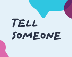 The image features the words Tell Someone in dark blue handwritten text on a light blue background. There are colorful speech bubble designs in pink, teal, and purple around the text.