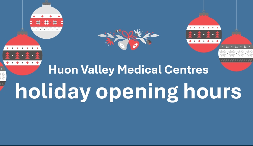 Festive graphic with red and white ornaments and a central sprig of holly. Text reads: Huon Valley Medical Centres holiday opening hours on a blue background.