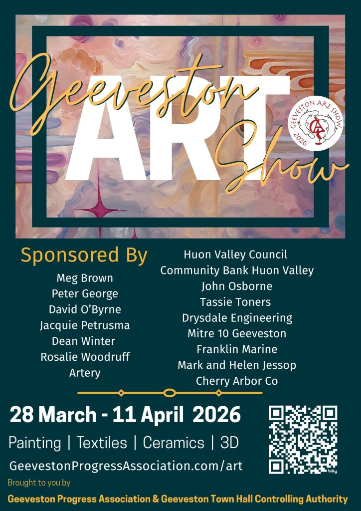 Poster for the Geeveston Art Show 2026, featuring event dates, sponsor names, QR code, and information on painting, textiles, ceramics, and 3D art exhibits, with colorful abstract artwork in the background.