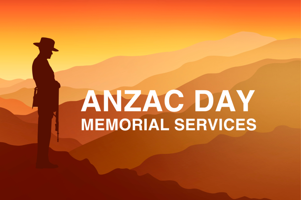 Silhouette of a soldier holding a rifle stands on a hill against a warm, layered sunrise background, with the text ANZAC DAY MEMORIAL SERVICES in bold white letters.