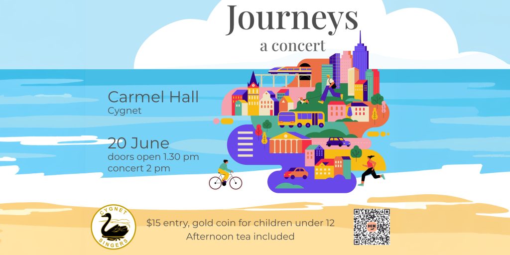 Colorful illustrated poster for Journeys: a concert at Carmel Hall, Cygnet on 20 June. Doors open 1:30 pm, concert at 2 pm. $15 entry, gold coin for kids under 12, afternoon tea included. QR code and Cygnet Singers logo shown.