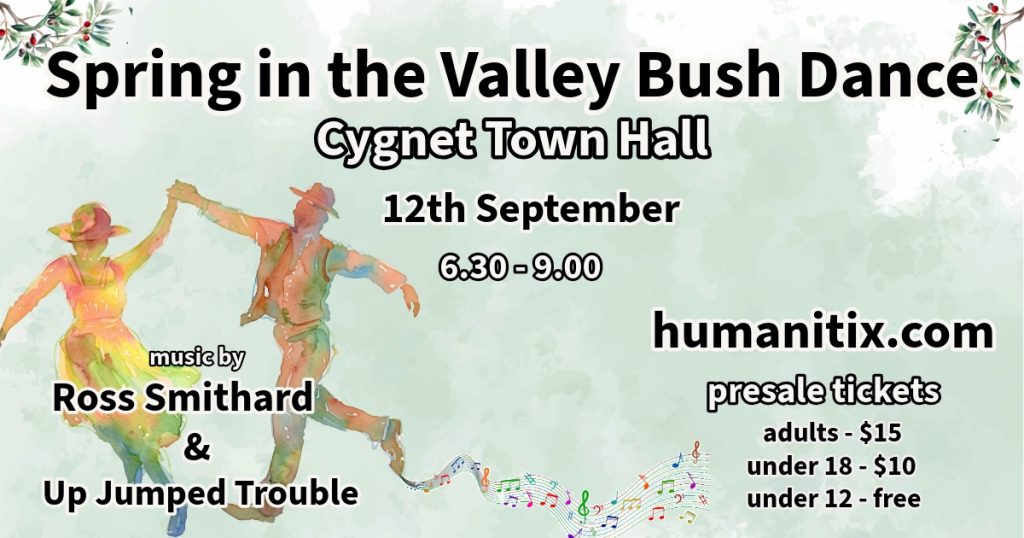 Event poster for Spring in the Valley Bush Dance at Cygnet Town Hall on 12th September, 6:30–9:00pm, featuring Ross Smithard & Up Jumped Trouble. Includes ticket prices and playful dancers illustration.