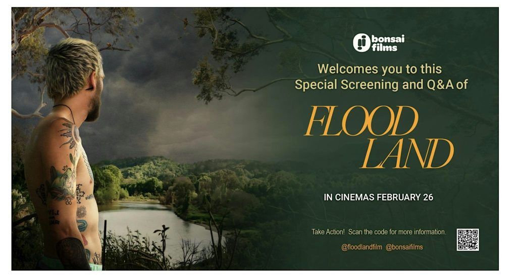 A tattooed person looks over a cloudy, flooded landscape. Text announces a special screening and Q&A of Flood Land, in cinemas February 26, hosted by Bonsai Films, with social media handles and a QR code.