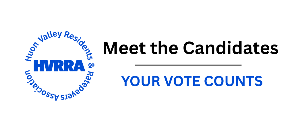 Logo for Huon Valley Residents & Ratepayers Association. Text reads: Meet the Candidates. YOUR VOTE COUNTS. The word HVRRA is in a blue circle to the left.