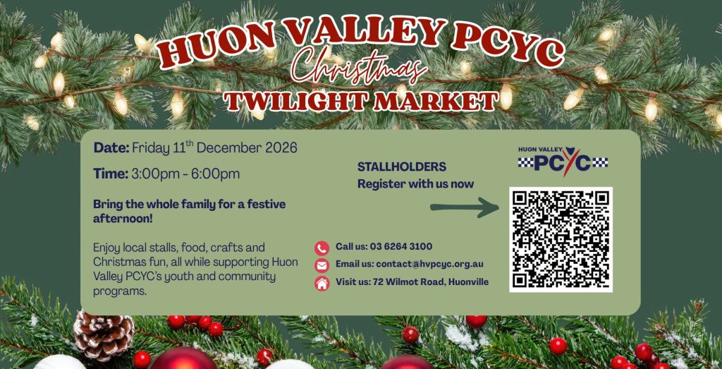 Flyer for the Huon Valley PCYC Christmas Twilight Market on Friday, December 11, 2026, from 3:00pm to 6:00pm, featuring contact details and a QR code for stallholder registration.