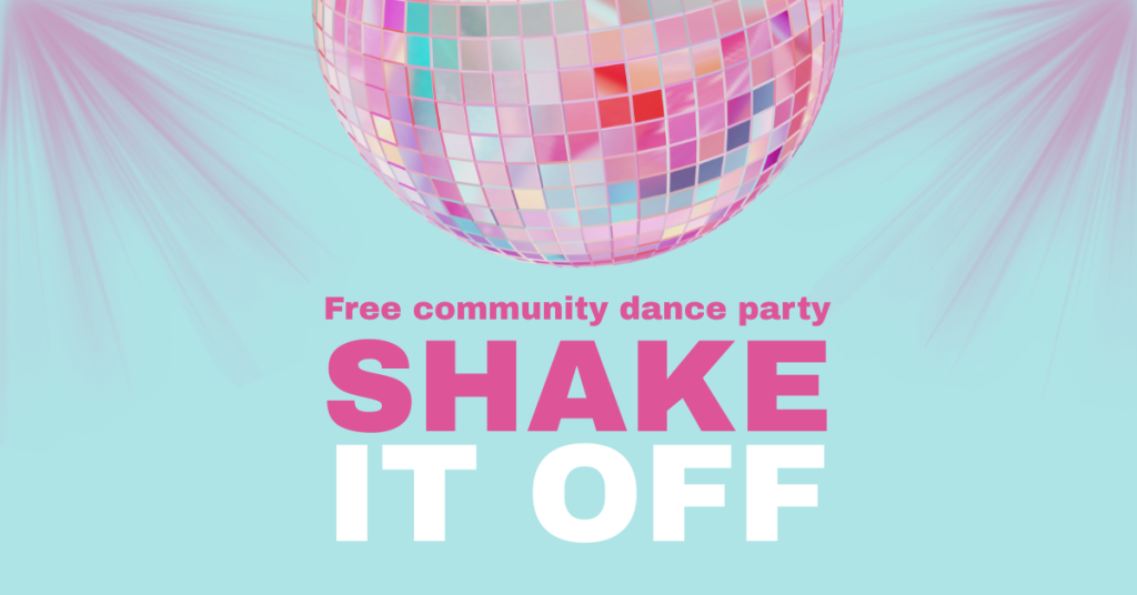 A disco ball hangs above text that reads: Free community dance party SHAKE IT OFF.